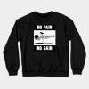 Baki Pose No Pain No Gain Crewneck Sweatshirt Official Baki Merch Merch