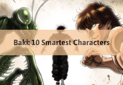 Baki: 10 Smartest Characters